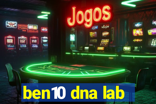 ben10 dna lab